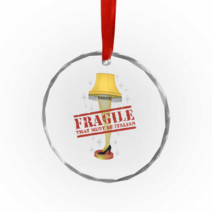 Funny Fragile That Must Be Italian Xmas Movie Crystal Glass Ornament TS11 Print Your Wear