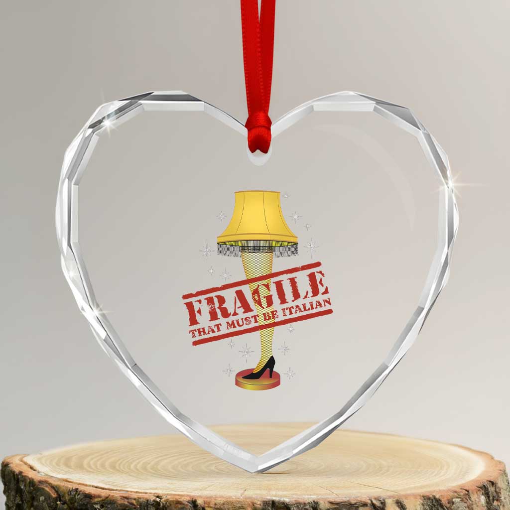 Funny Fragile That Must Be Italian Xmas Movie Heart Crystal Glass Ornament TS11 Transparent Glass 3'' Heart Print Your Wear