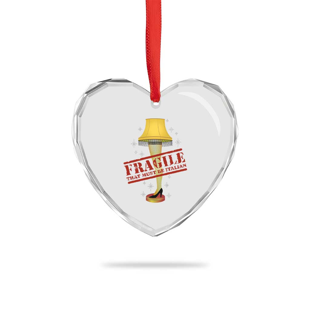 Funny Fragile That Must Be Italian Xmas Movie Heart Crystal Glass Ornament TS11 Print Your Wear