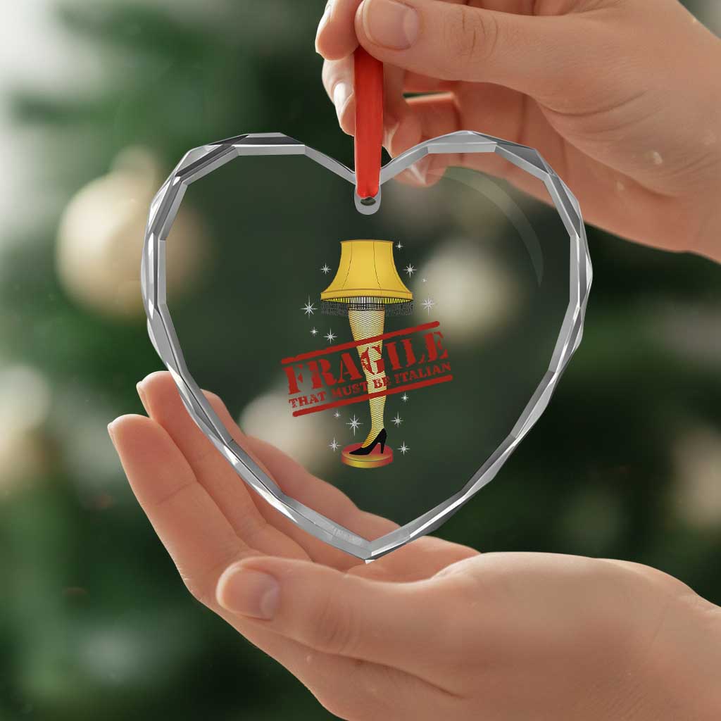 Funny Fragile That Must Be Italian Xmas Movie Heart Crystal Glass Ornament TS11 Print Your Wear