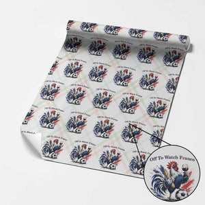 Funny French Rooster Soccer Fan Wrapping Paper Roll Off To Watch France TS12 Christmas Plaid Print Your Wear