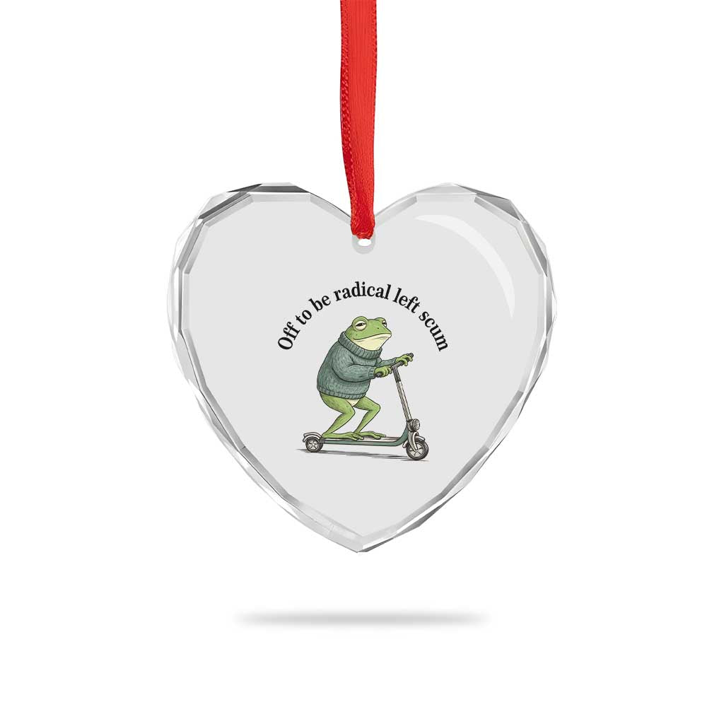 Funny Frog Anti ICE Political Protest Heart Crystal Glass Ornament Off To Be Radical Left Scum TS14 Print Your Wear
