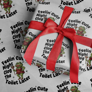 Funny Frog Bathroom Jokes Wrapping Paper Roll Feeling Cute Might Clog The Toilet Later TS12 White Print Your Wear