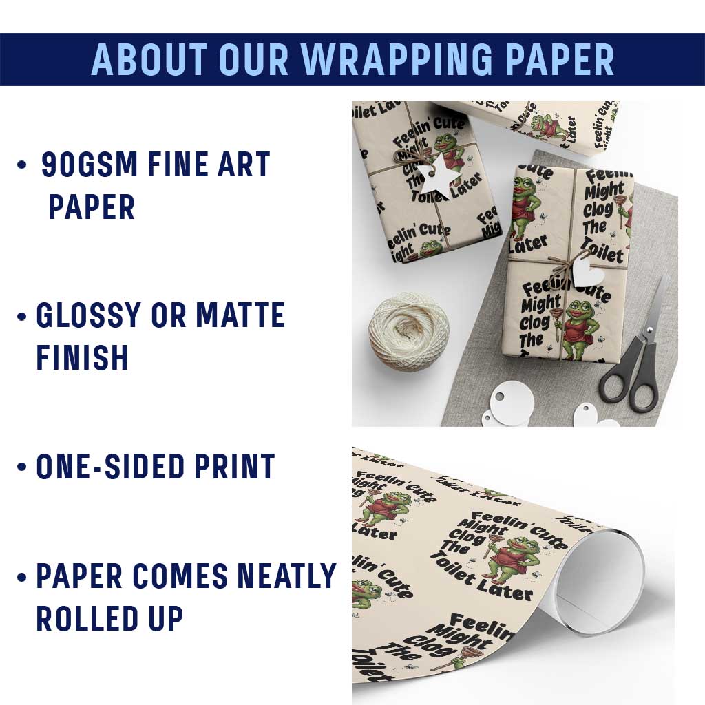 Funny Frog Bathroom Jokes Wrapping Paper Roll Feeling Cute Might Clog The Toilet Later TS12 Print Your Wear