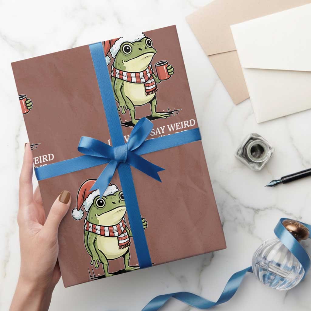 Funny Frog Christmas Meme Wrapping Paper Roll I Have to Say Weird Stuff Or I Will Die TS14 Mocha Print Your Wear