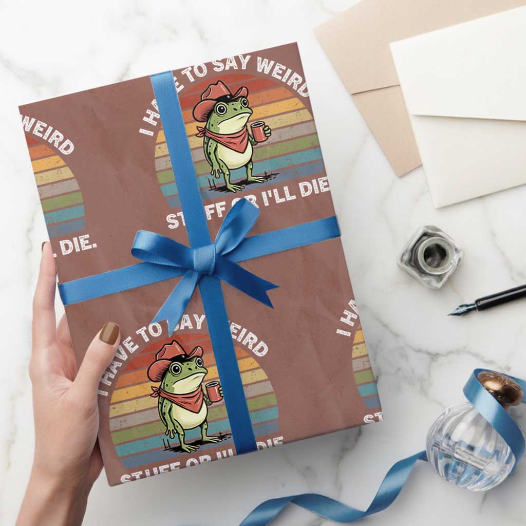 Funny Frog Cowboy Meme Wrapping Paper Roll I Have to Say Weird Stuff Or I Will Die TS14 Mocha Print Your Wear