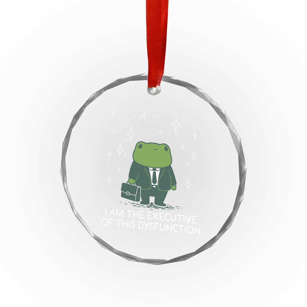 Funny Frog Crystal Glass Ornament I Am The Executive Of This Dysfunction TS10 Print Your Wear