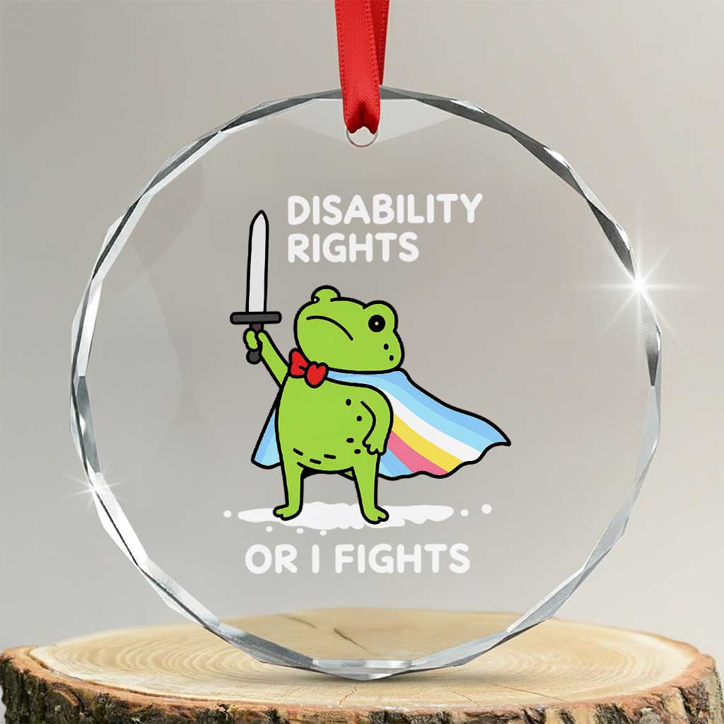 Funny Frog Disability Pride Flag Warrior Crystal Glass Ornament Disability Rights Or I Fights TS02 Transparent Glass 3'' Circle Print Your Wear