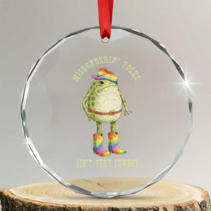 Funny Frog LGBTQ Crystal Glass Ornament Misgenderin Folks Aint Very Cowboy Pride Rainbow TS10 Transparent Glass 3'' Circle Print Your Wear