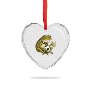 Funny Frog Lover Heart Crystal Glass Ornament Soccer And Beer That Is Why I Am Here TS12 Print Your Wear
