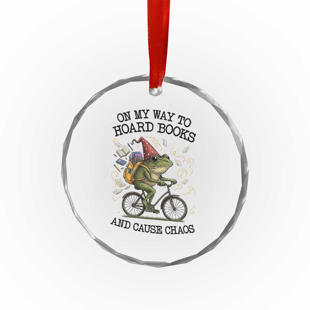 Funny Frog Meme Crystal Glass Ornament On My Way to Hoard Books and Cause Chaos TS14 Print Your Wear