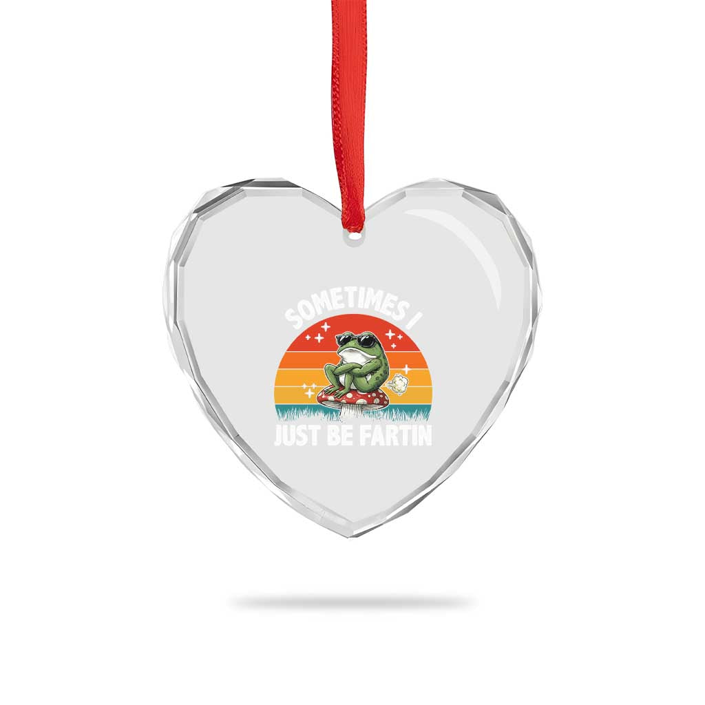 Funny Frog Meme Heart Crystal Glass Ornament Sometimes I Just Be Fartin TS14 Print Your Wear