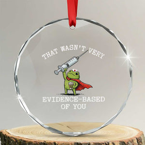 Funny Frog Nurse Meme Crystal Glass Ornament That Wasnt Very Evidence Based Of You