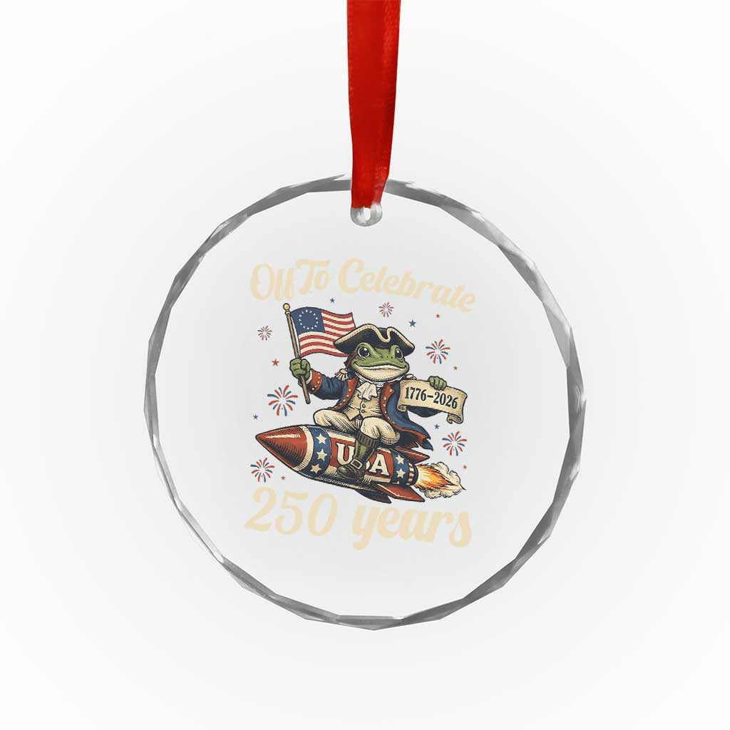 Funny Frog Off To Celebrate 250 Years Of Freedom Crystal Glass Ornament Patriotic Gift TS12 Print Your Wear