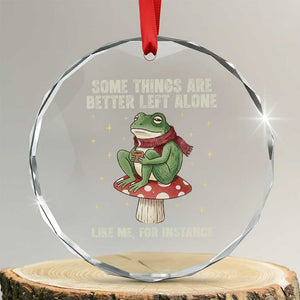 Funny Frog Sarcastic Crystal Glass Ornament Some Things Are Better Left Alone TS14 Transparent Glass 3'' Circle Print Your Wear