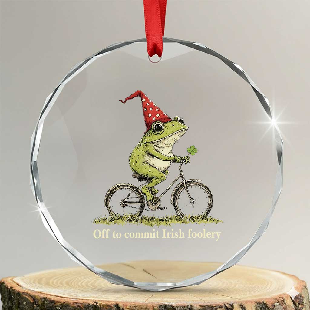 Funny Frog St Patricks Day Crystal Glass Ornament Off To Commit Irish Foolery Four Leaf Clover TS11 Transparent Glass 3'' Circle Print Your Wear