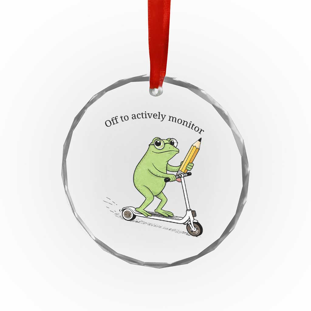 Funny Frog Teacher Testing Test Day Crystal Glass Ornament Off To Actively Monitor TS12 Print Your Wear