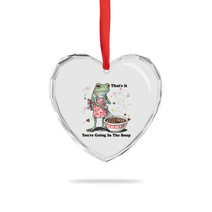 Funny Frog Valentine Meme Heart Crystal Glass Ornament That Is It You Are Going In The Soup TS14 Print Your Wear