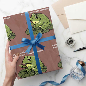 Funny Frog Wrapping Paper Roll Me No Problemo Narrator But It Was All Problemo TS10 Mocha Print Your Wear