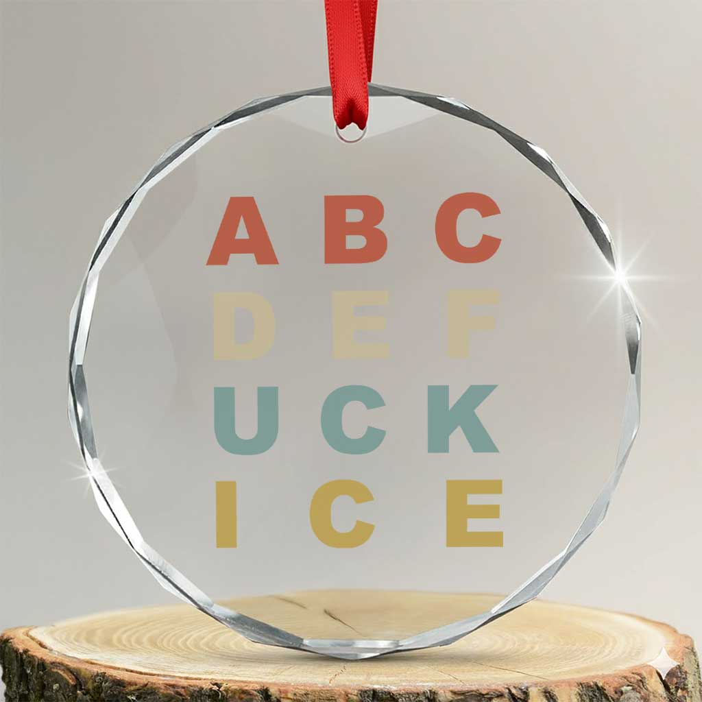 Funny Fuck Ice Protest Resistance Crystal Glass Ornament Political Retro Alphabet Graphic TS11 Transparent Glass 3'' Circle Print Your Wear