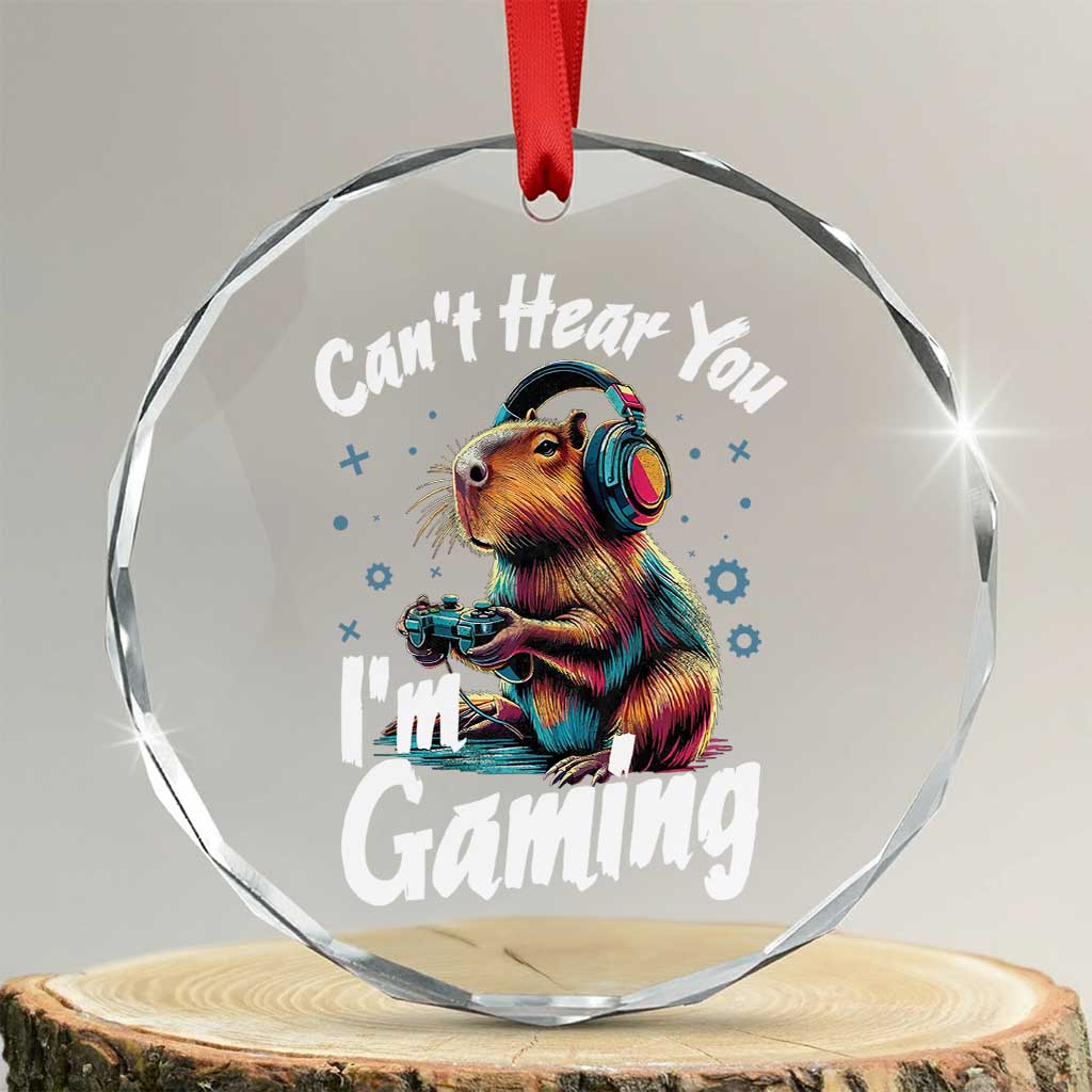 Funny Gamer Capybara Crystal Glass Ornament Can Not Hear You I Am Gaming TS12 Transparent Glass 3'' Circle Print Your Wear