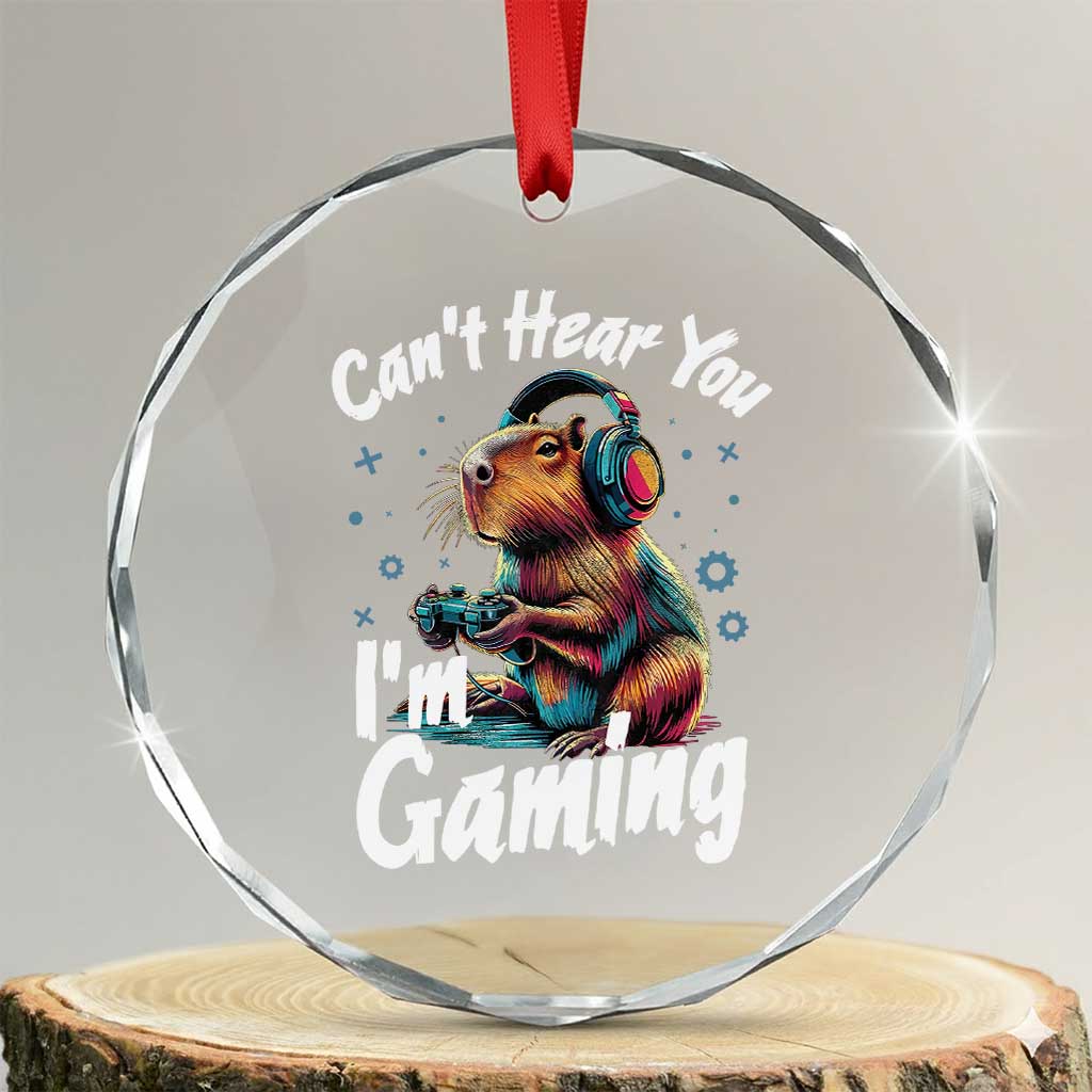 Funny Gamer Capybara Crystal Glass Ornament Can Not Hear You I Am Gaming TS12 Transparent Glass 3'' Circle Print Your Wear