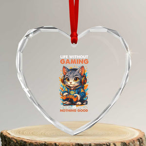 Funny Gamer Cat Heart Crystal Glass Ornament Life Without Gaming Is Nothing Good TS12 Transparent Glass 3'' Heart Print Your Wear