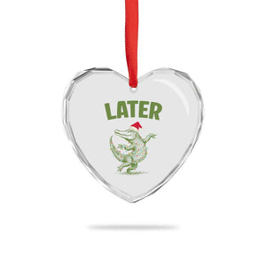 Funny Gator Sarcastic Christmas Heart Crystal Glass Ornament Later Alligator TS14 Print Your Wear