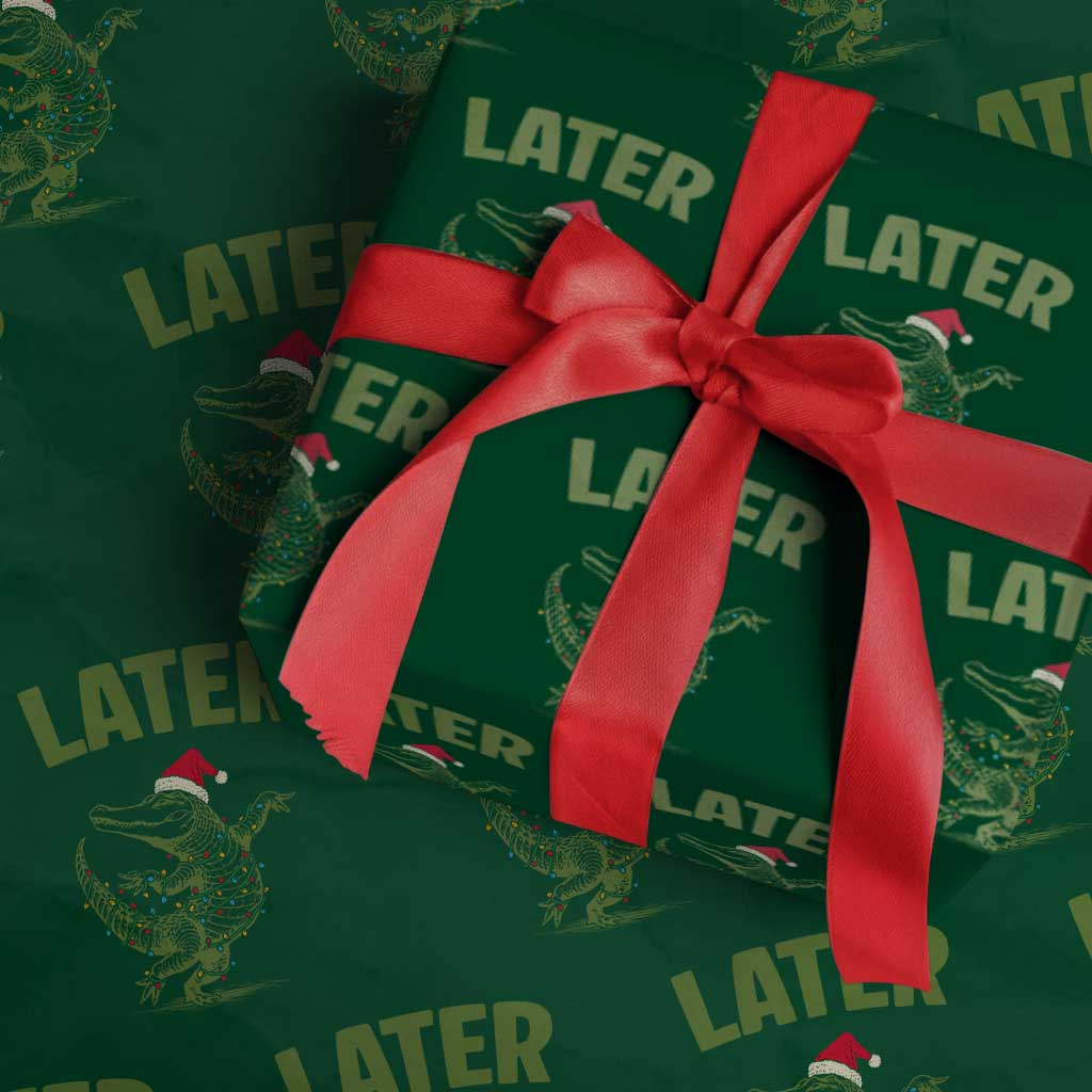 Funny Gator Sarcastic Xmas Wrapping Paper Roll Later Alligator TS14 Green Print Your Wear