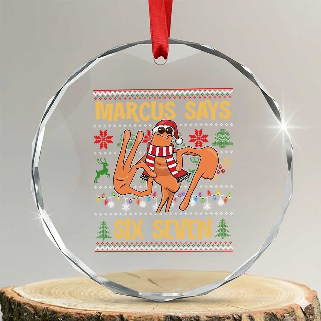 Funny Gen Z Alpha Ugly Christmas Gift Crystal Glass Ornament Marcus Says Six Seven TS12 Transparent Glass 3'' Circle Print Your Wear