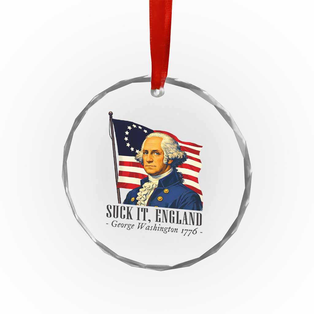 Funny George Washington 1776 Crystal Glass Ornament 4th July Suck-It England TS14 Print Your Wear