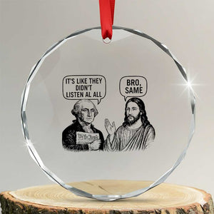 Funny George Washington and Jesus Satire Crystal Glass Ornament Political Commentary Founding Fathers and Faith TS02 Transparent Glass 3'' Circle Print Your Wear