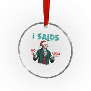 Funny George Washington I Said No Kings Crystal Glass Ornament Christmas Patriotic Gift TS12 Print Your Wear