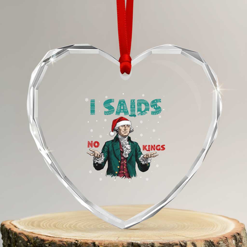 Funny George Washington I Said No Kings Heart Crystal Glass Ornament Christmas Patriotic Gift TS12 Transparent Glass 3'' Heart Print Your Wear