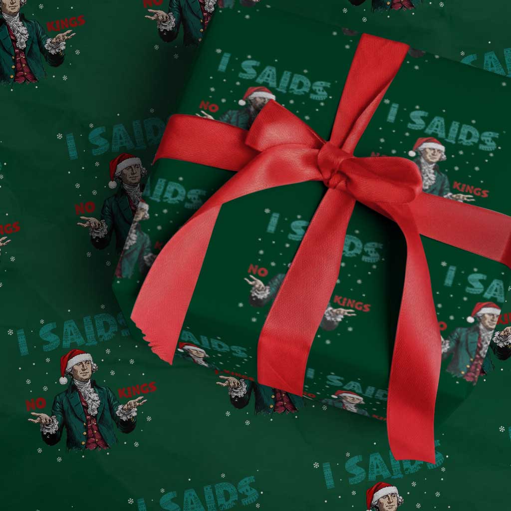 Funny George Washington I Said No Kings Wrapping Paper Roll Xmas Patriotic Gift TS12 Green Print Your Wear