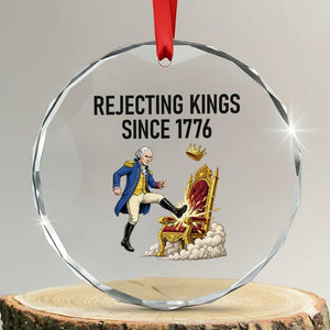 Funny George Washington Protest Crystal Glass Ornament Rejecting Kings Since 1776 TS12 Transparent Glass 3'' Circle Print Your Wear