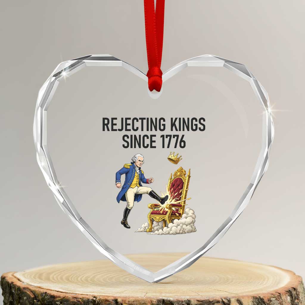 Funny George Washington Protest Heart Crystal Glass Ornament Rejecting Kings Since 1776 TS12 Transparent Glass 3'' Heart Print Your Wear
