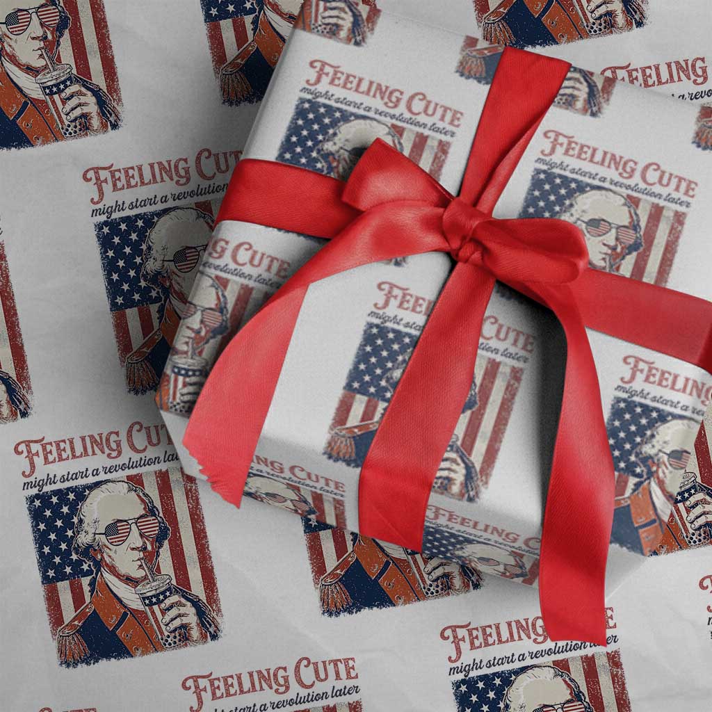 Funny George Washington Revolutionary Patriotic Wrapping Paper Roll Feeling Cute Might Start A Revolution Later TS02 White Print Your Wear