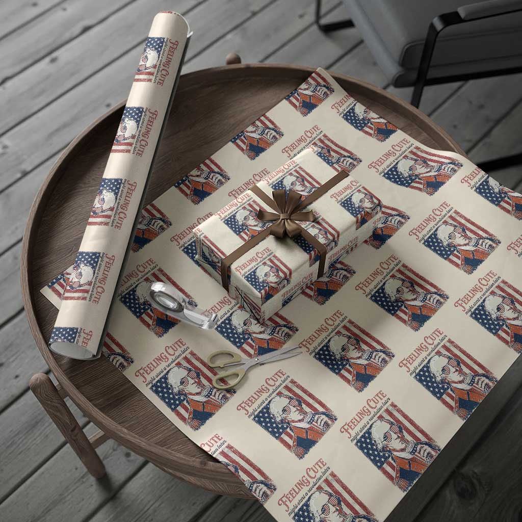 Funny George Washington Revolutionary Patriotic Wrapping Paper Roll Feeling Cute Might Start A Revolution Later TS02 Beige Print Your Wear