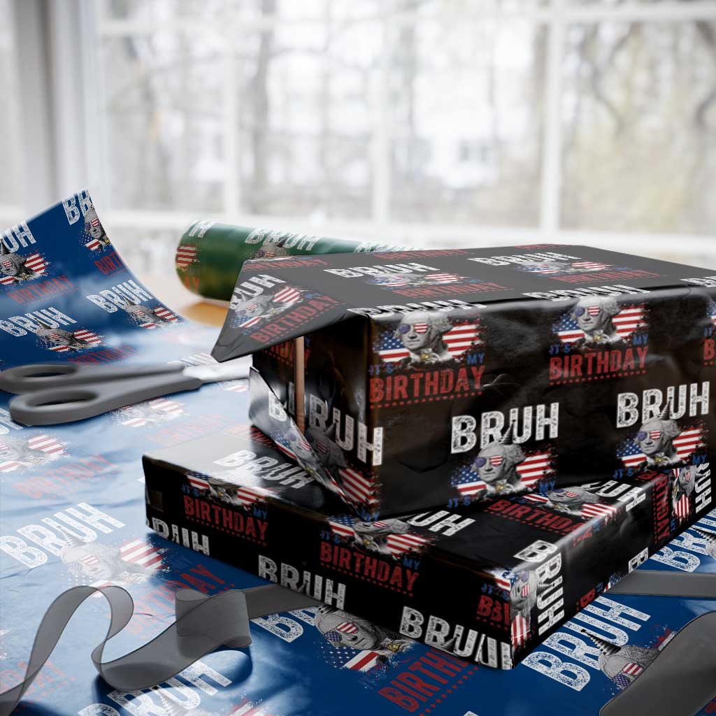 Funny George Washingtons Birthday Wrapping Paper Roll Bruh It Is My Birthday Presidents Day TS11 Black Print Your Wear