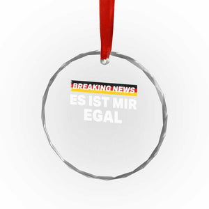 Funny German Saying Crystal Glass Ornament Sarcastic Humor Meme Es Ist Mir Egal Germany Flag TS10 Print Your Wear