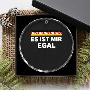 Funny German Saying Crystal Glass Ornament Sarcastic Humor Meme Es Ist Mir Egal Germany Flag TS10 Print Your Wear