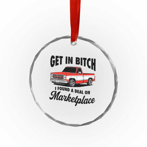 Funny Get in Bitch I Found A Deal On Marketplace Crystal Glass Ornament Red Truck TS11 Print Your Wear