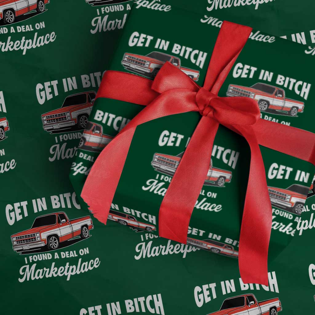 Funny Get in Bitch I Found A Deal On Marketplace Meme Wrapping Paper Roll TS11 Green Print Your Wear
