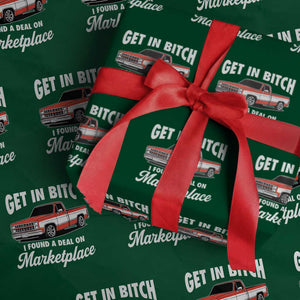 Funny Get in Bitch I Found A Deal On Marketplace Meme Wrapping Paper Roll TS11 Green Print Your Wear