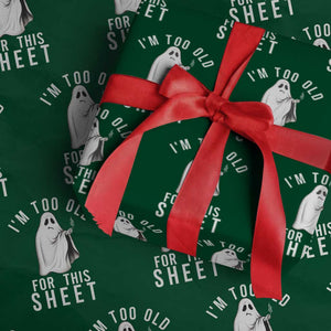 Funny Ghost Halloween Wrapping Paper Roll I Am Too Old For This Sheet TS14 Green Print Your Wear