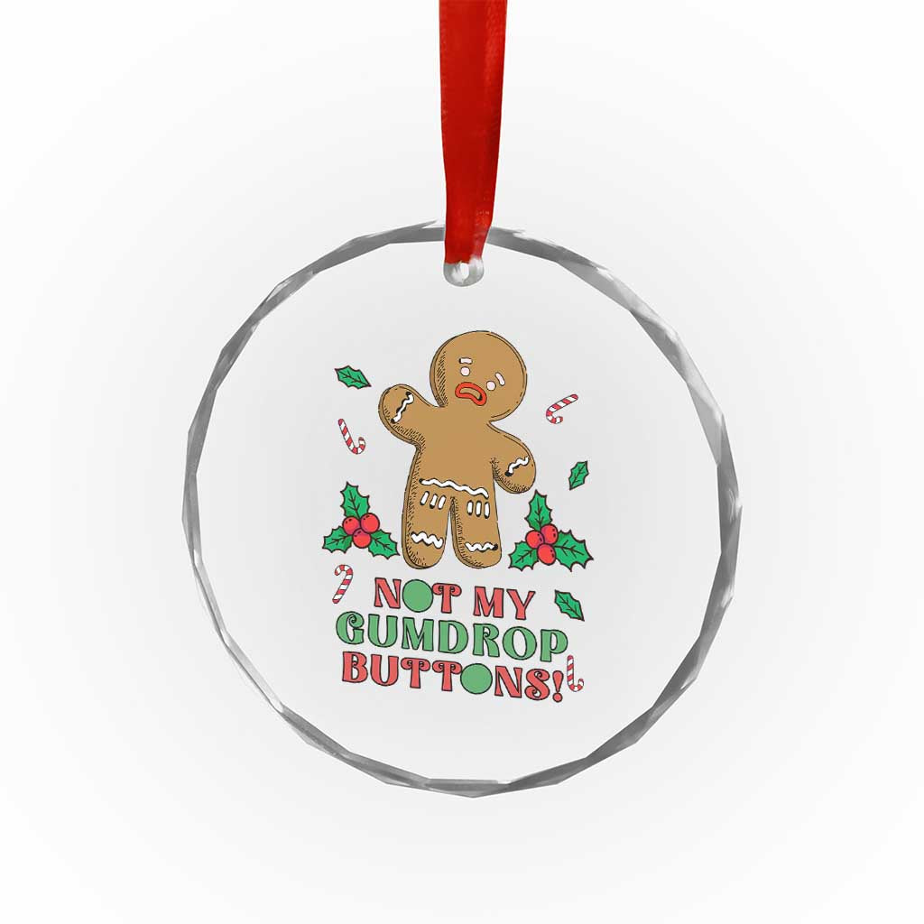 Funny Gingerbread Crystal Glass Ornament Not My Gumdrop Buttons Christmas Cookie TS02 Print Your Wear