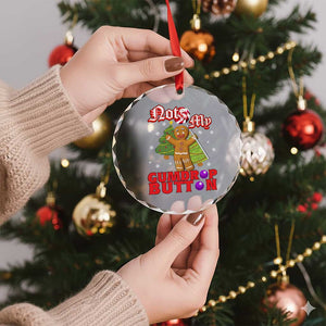 Funny Gingerbread Crystal Glass Ornament Not My Gumdrop Buttons Christmas Cookie Candy - Print Your Wear