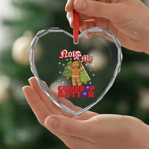 Funny Gingerbread Heart Crystal Glass Ornament Not My Gumdrop Buttons Christmas Cookie Candy TS02 Print Your Wear