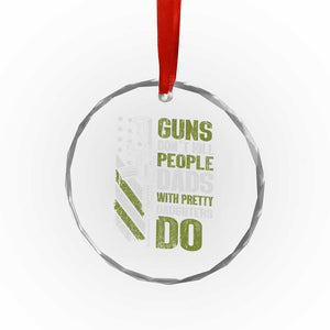 Funny Girl Dad Crystal Glass Ornament Guns Dont Kill People Dads With Pretty Daughters Do American Flag TS10 Print Your Wear